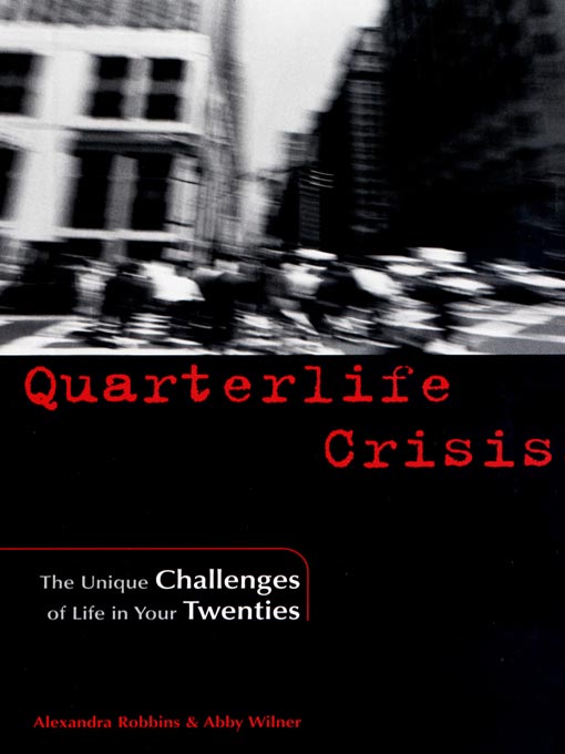 Title details for Quarterlife Crisis by Alexandra Robbins - Available